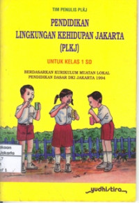 Image of Penddikan Lingkungan Kehidupan Jakarta (PLKJ) Untuk Kls 1 SD