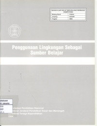 Image of Penggunaan Lingkungan Sebagai Sumber Belajar (Bahan Ajar SMA)